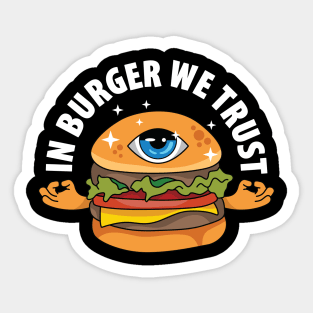 In Burger We Trust Sticker